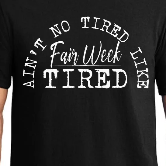 AinT No Tired Like Fair Week Tired Pajama Set