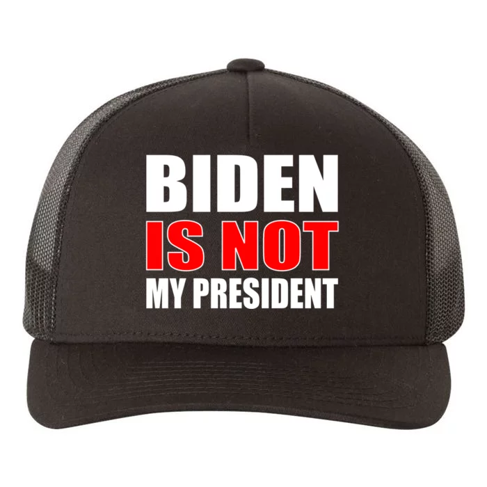 Anti Biden Is Not My President Yupoong Adult 5-Panel Trucker Hat