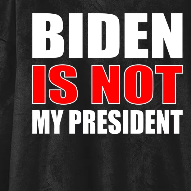 Anti Biden Is Not My President Hooded Wearable Blanket