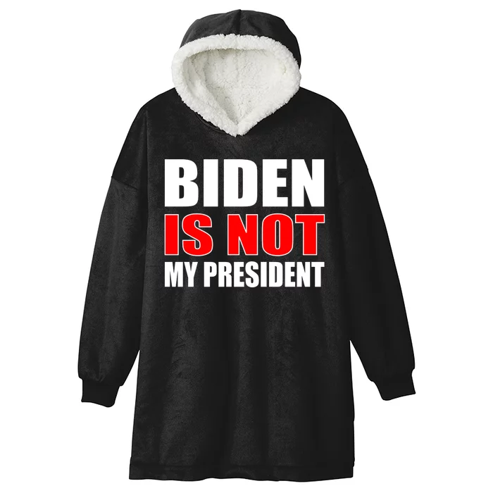 Anti Biden Is Not My President Hooded Wearable Blanket