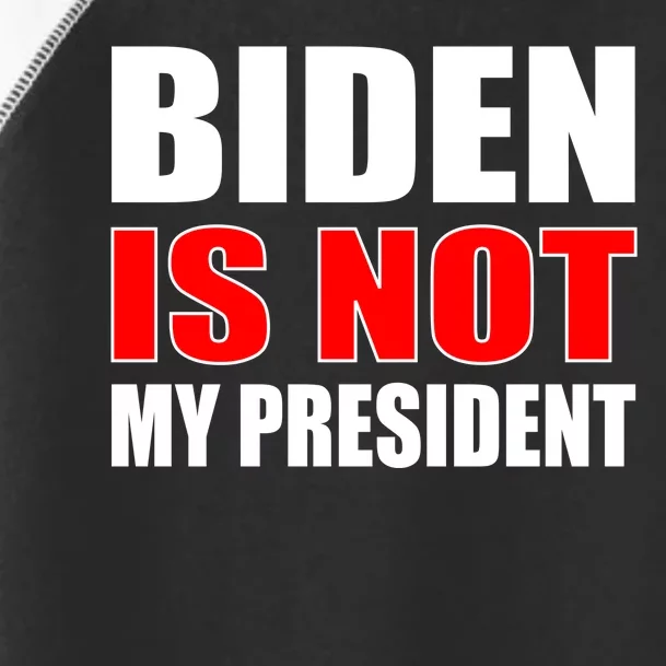 Anti Biden Is Not My President Toddler Fine Jersey T-Shirt