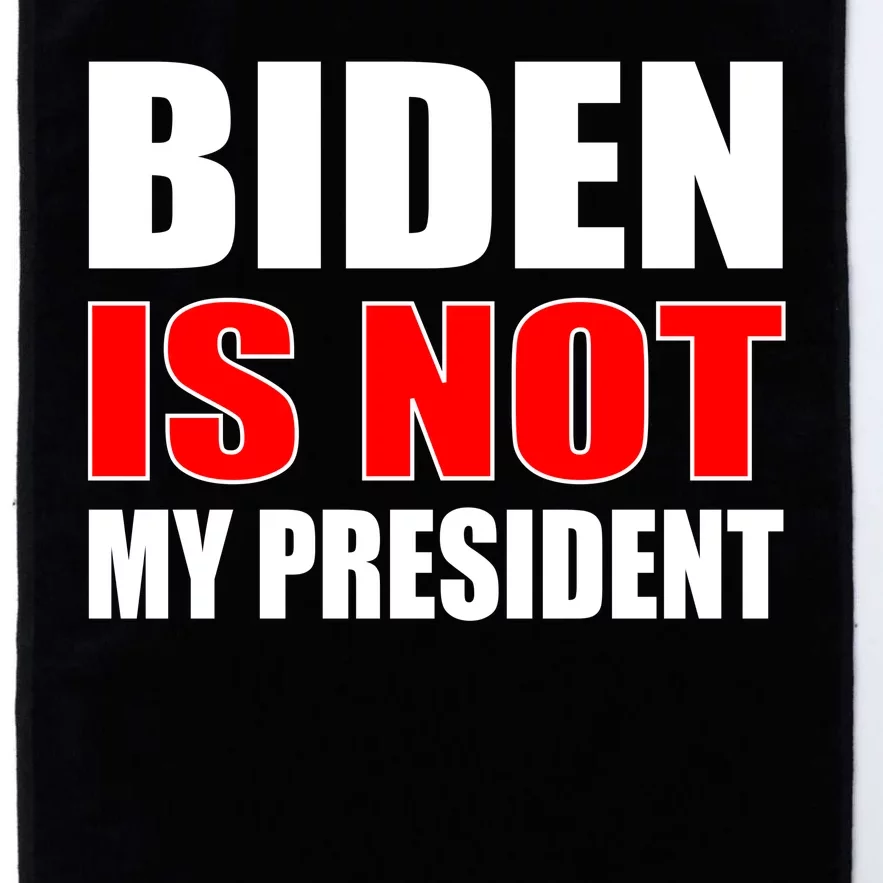 Anti Biden Is Not My President Platinum Collection Golf Towel