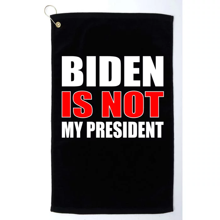 Anti Biden Is Not My President Platinum Collection Golf Towel