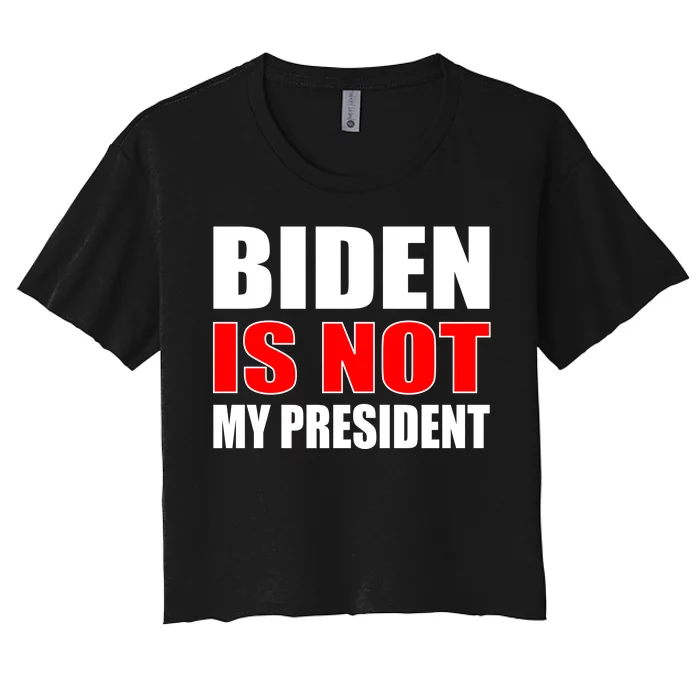 Anti Biden Is Not My President Women's Crop Top Tee