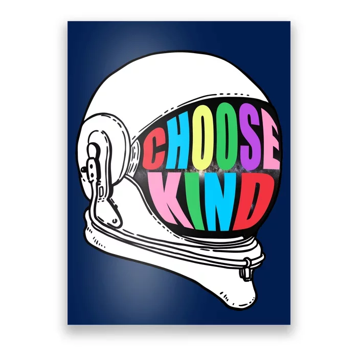 Anti-Bullying Choose Kind Astronaut Helmet Poster