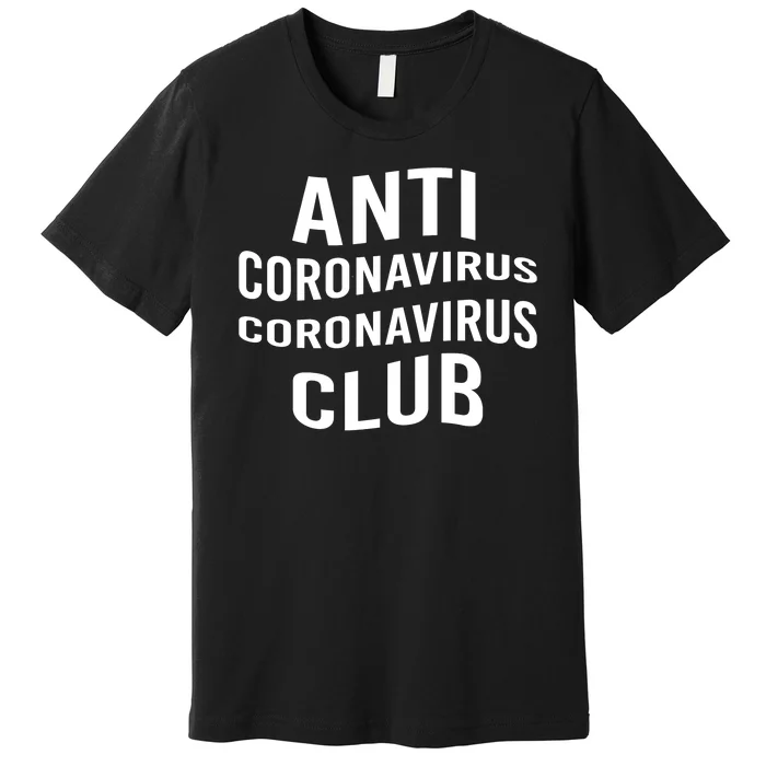 Anti Coronavirus Coronavirus Club Premium T-Shirt