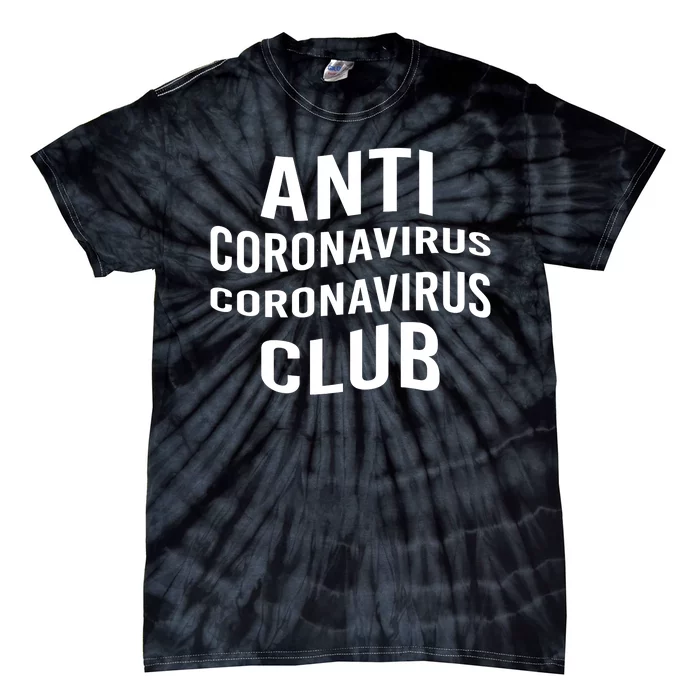 Anti Coronavirus Coronavirus Club Tie-Dye T-Shirt