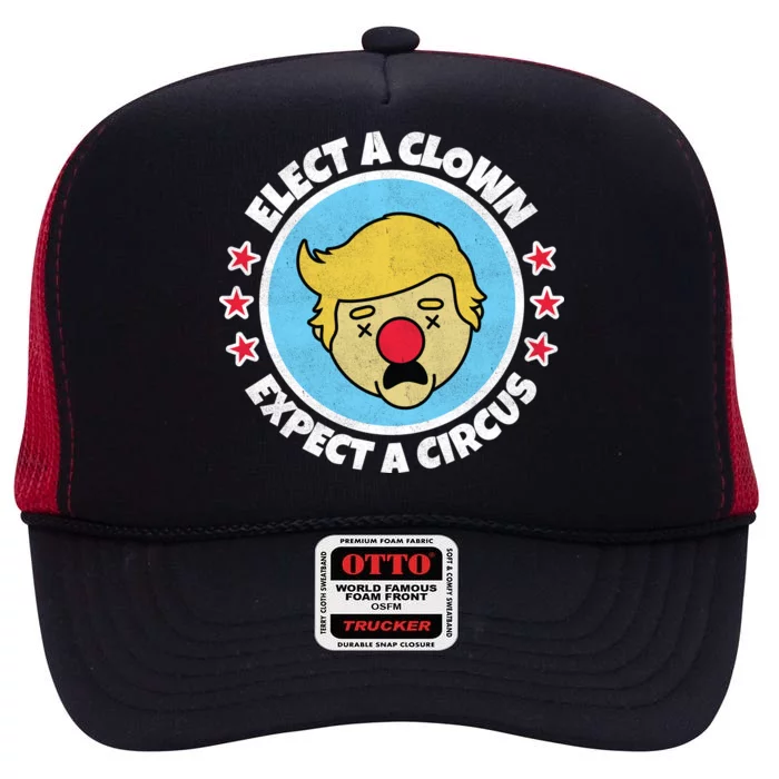 Anti Trump Elect A Clown Expect A Circus High Crown Mesh Trucker Hat