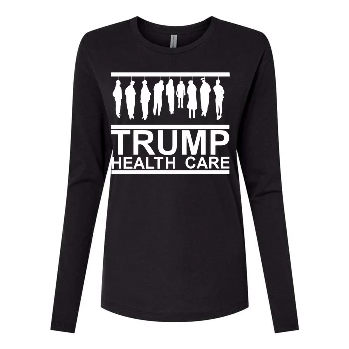 Anti Trump Health Care Womens Cotton Relaxed Long Sleeve T-Shirt