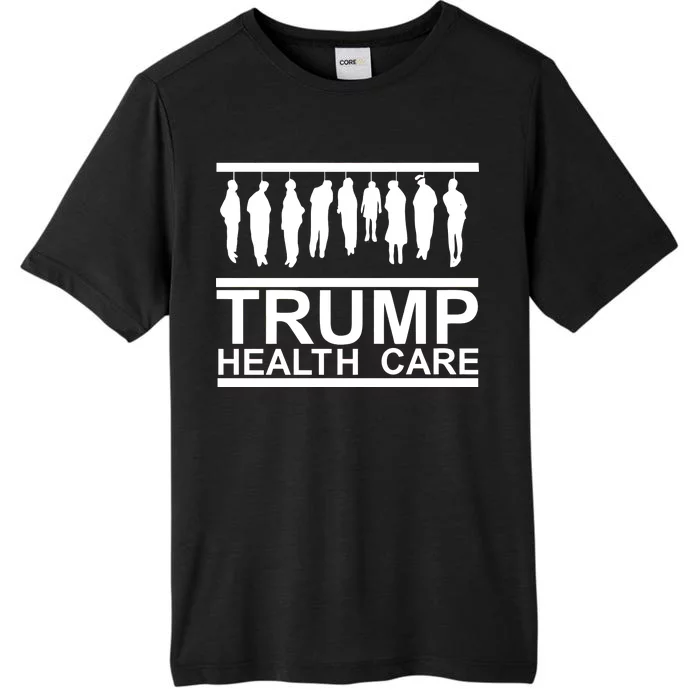 Anti Trump Health Care ChromaSoft Performance T-Shirt