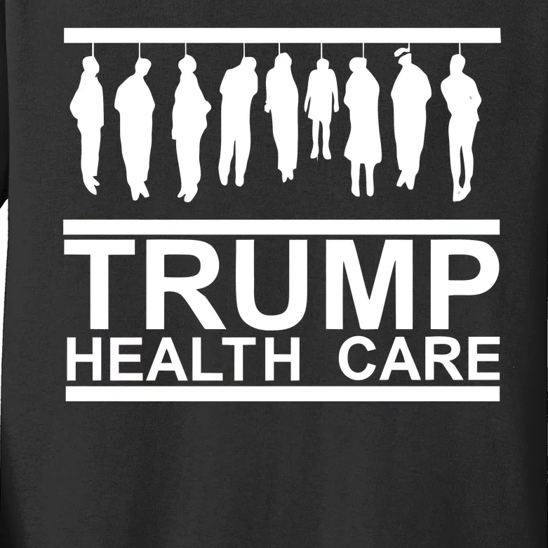 Anti Trump Health Care Kids Long Sleeve Shirt