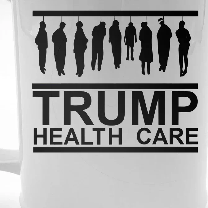 Anti Trump Health Care Front & Back Beer Stein