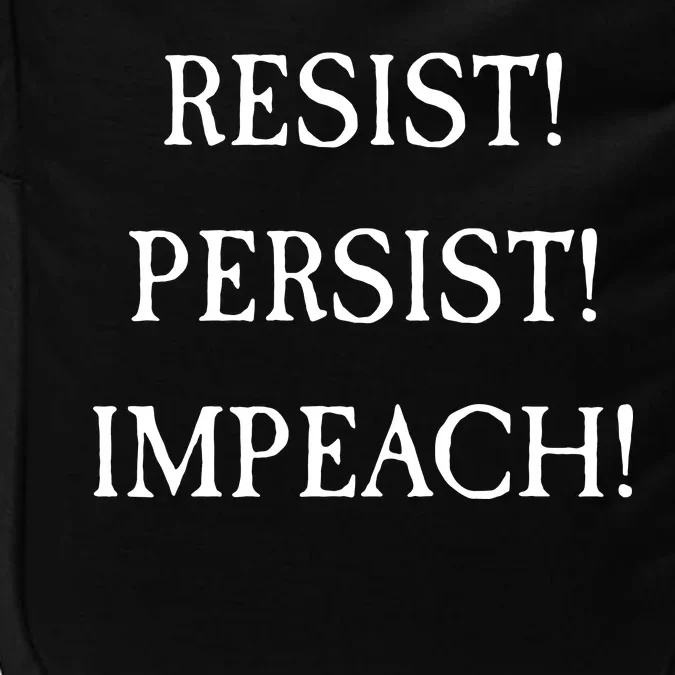 Anti Trump Resist Persist Impeach Impeachment Impact Tech Backpack