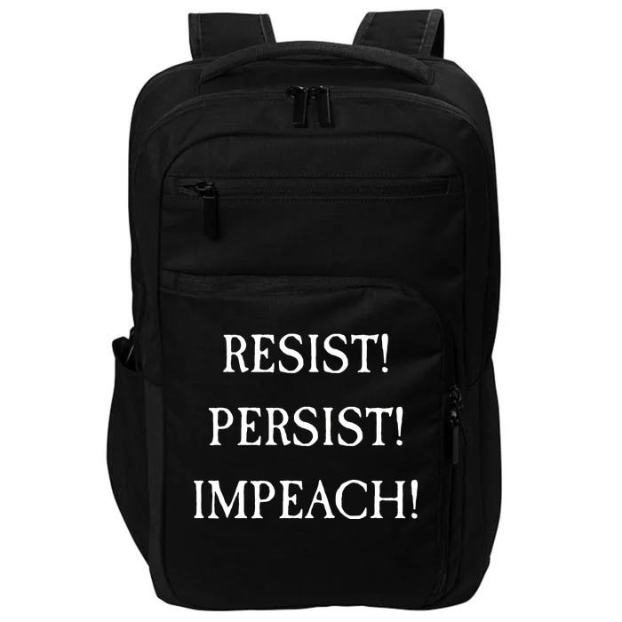 Anti Trump Resist Persist Impeach Impeachment Impact Tech Backpack