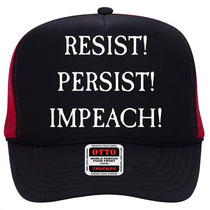 Anti Trump Resist Persist Impeach Impeachment High Crown Mesh Trucker Hat