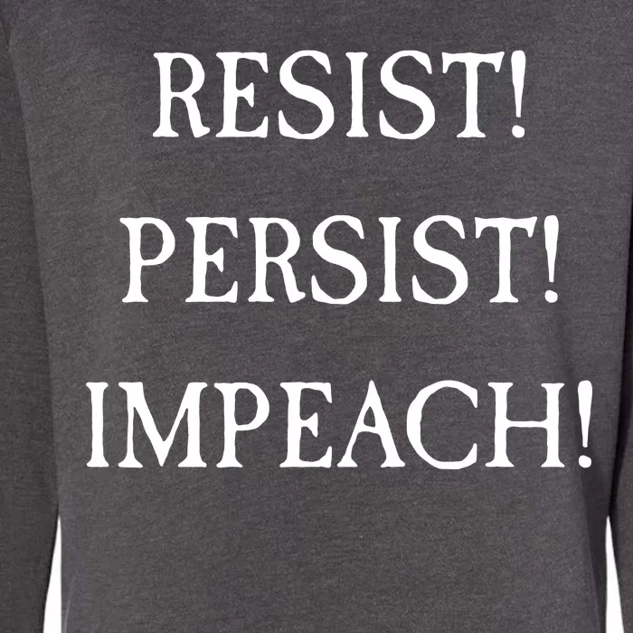 Anti Trump Resist Persist Impeach Impeachment Womens California Wash Sweatshirt