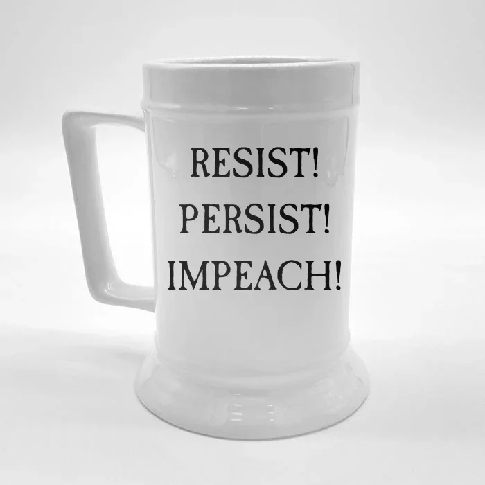 Anti Trump Resist Persist Impeach Impeachment Front & Back Beer Stein