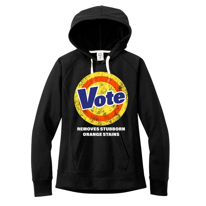 Anti-Trump Vote Removes Stubborn Orange Stains Funny Women's Fleece Hoodie