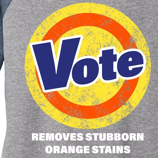 Anti-Trump Vote Removes Stubborn Orange Stains Funny Women's Tri-Blend 3/4-Sleeve Raglan Shirt