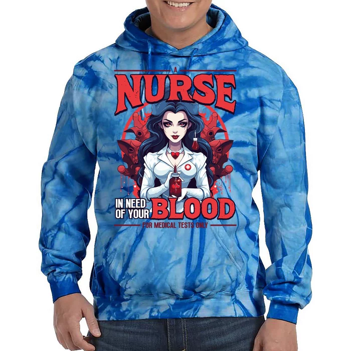 A Nurse Vampire In Need Of Blood Funny Halloween Nurse Meaningful Gift Tie Dye Hoodie