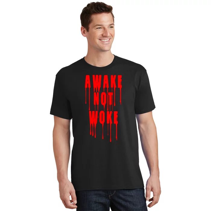 Awake Not Woke Patriotic American Pride Bloody T-Shirt