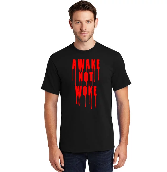 Awake Not Woke Patriotic American Pride Bloody Tall T-Shirt