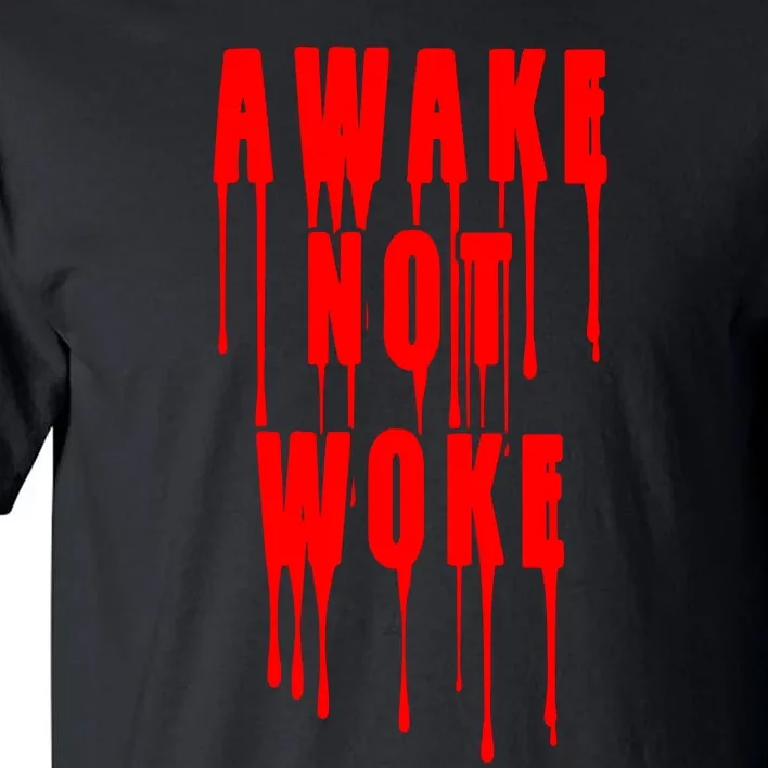 Awake Not Woke Patriotic American Pride Bloody Tall T-Shirt