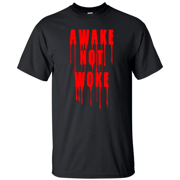 Awake Not Woke Patriotic American Pride Bloody Tall T-Shirt