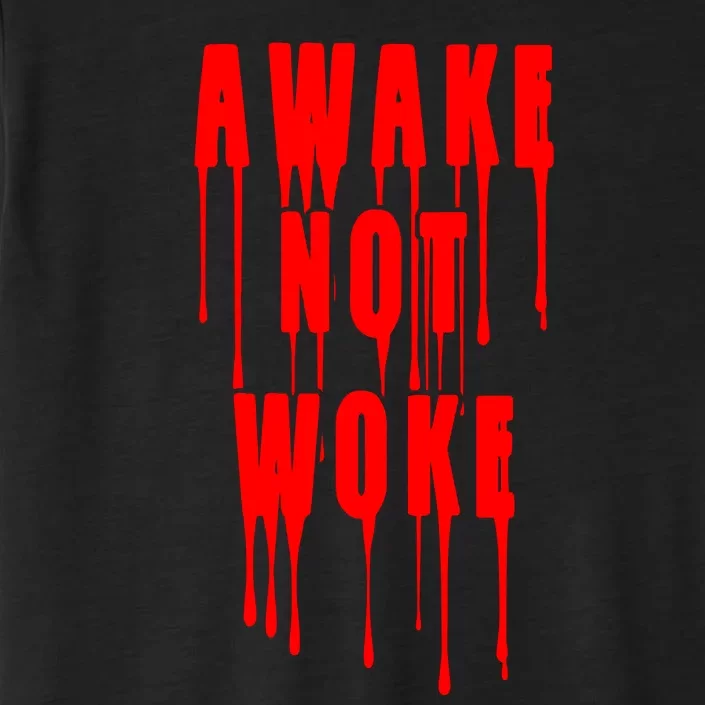 Awake Not Woke Patriotic American Pride Bloody ChromaSoft Performance T-Shirt