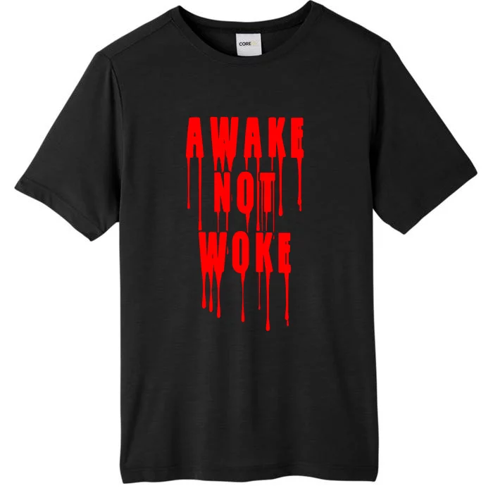 Awake Not Woke Patriotic American Pride Bloody ChromaSoft Performance T-Shirt