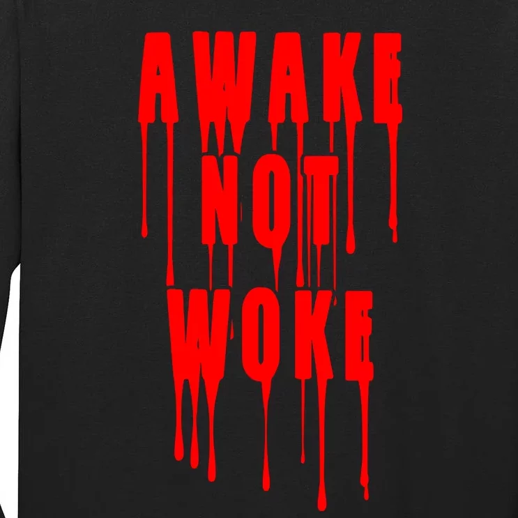 Awake Not Woke Patriotic American Pride Bloody Tall Long Sleeve T-Shirt