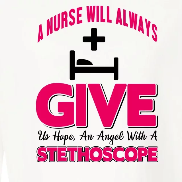 A Nurses Will Always Give Us Hope An Angel With A Stethoscope Cropped Pullover Crew