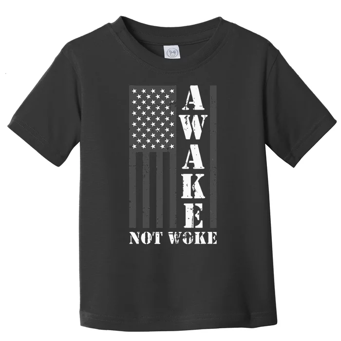 Awake Not Woke Toddler T-Shirt