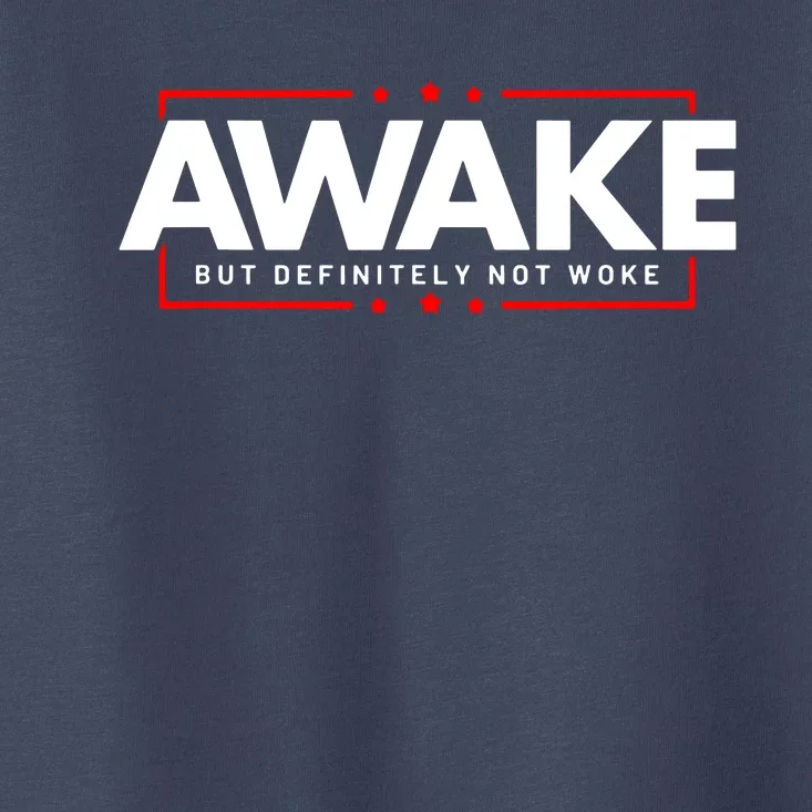 Awake Not Woke Political Censorship Toddler T-Shirt