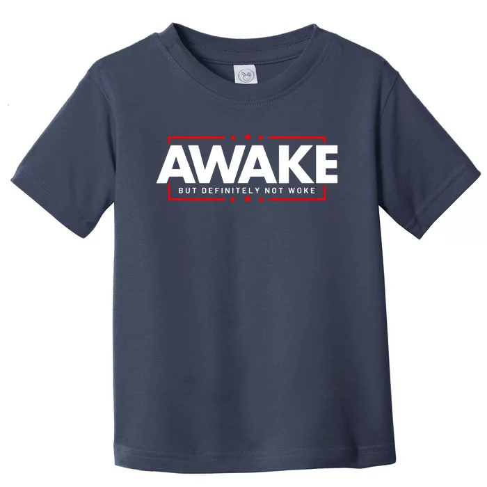 Awake Not Woke Political Censorship Toddler T-Shirt