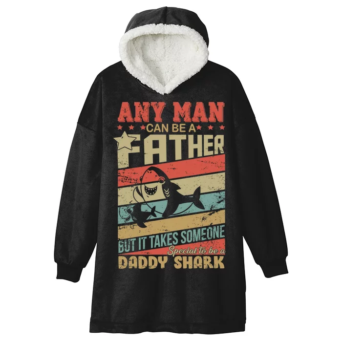 Any Man Can Be A Father Daddy Shark Hooded Wearable Blanket