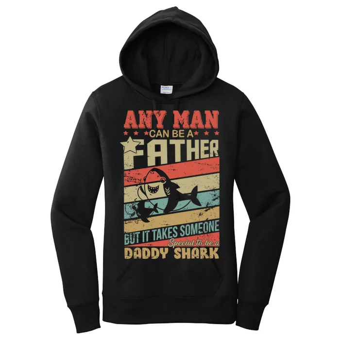 Any Man Can Be A Father Daddy Shark Women's Pullover Hoodie