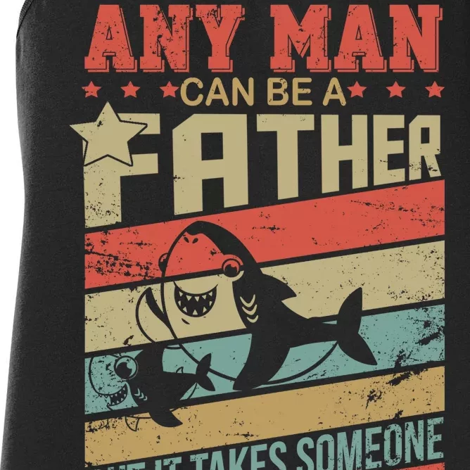 Any Man Can Be A Father Daddy Shark Women's Racerback Tank