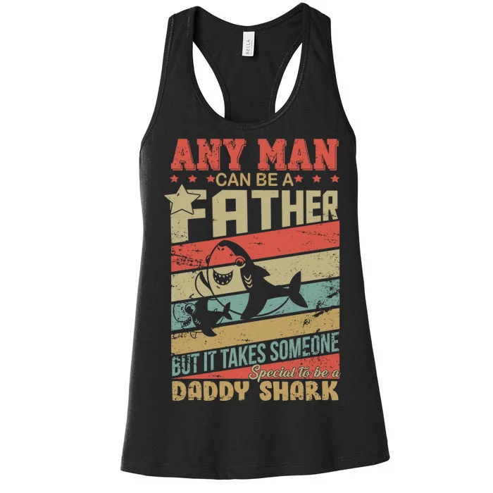 Any Man Can Be A Father Daddy Shark Women's Racerback Tank