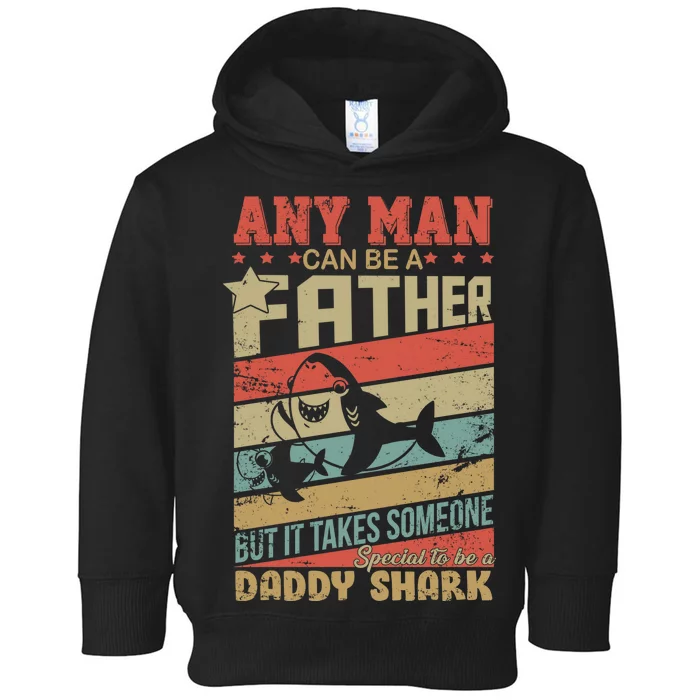 Any Man Can Be A Father Daddy Shark Toddler Hoodie