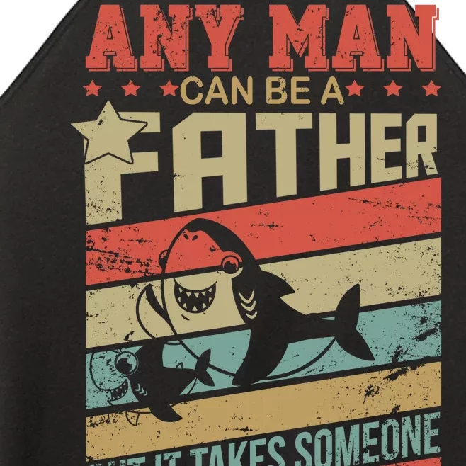 Any Man Can Be A Father Daddy Shark Women’s Perfect Tri Rocker Tank