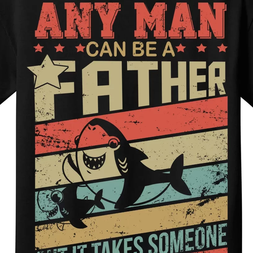 Any Man Can Be A Father Daddy Shark Kids T-Shirt