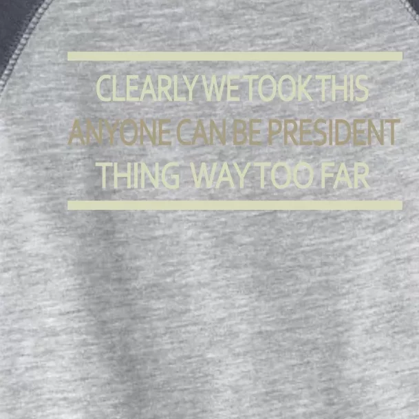 Anyone Can Be President Toddler Fine Jersey T-Shirt