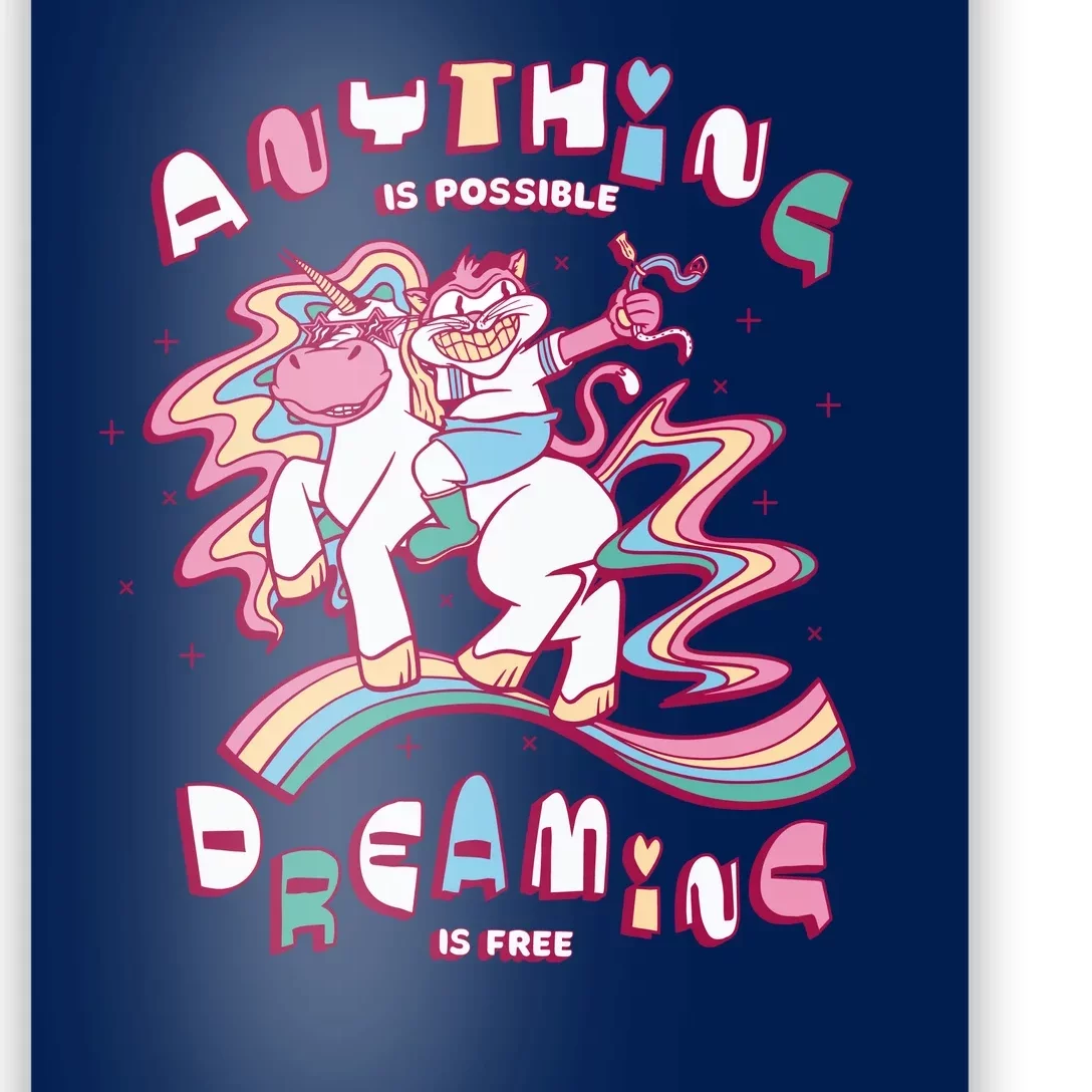 Anything Is Possible Dreaming Is Free Poster