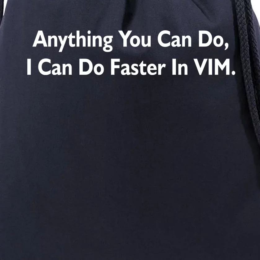 Anything You Can Do I Can Do Faster In VIM Drawstring Bag