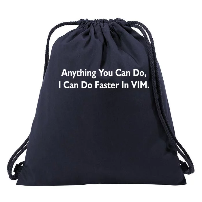 Anything You Can Do I Can Do Faster In VIM Drawstring Bag