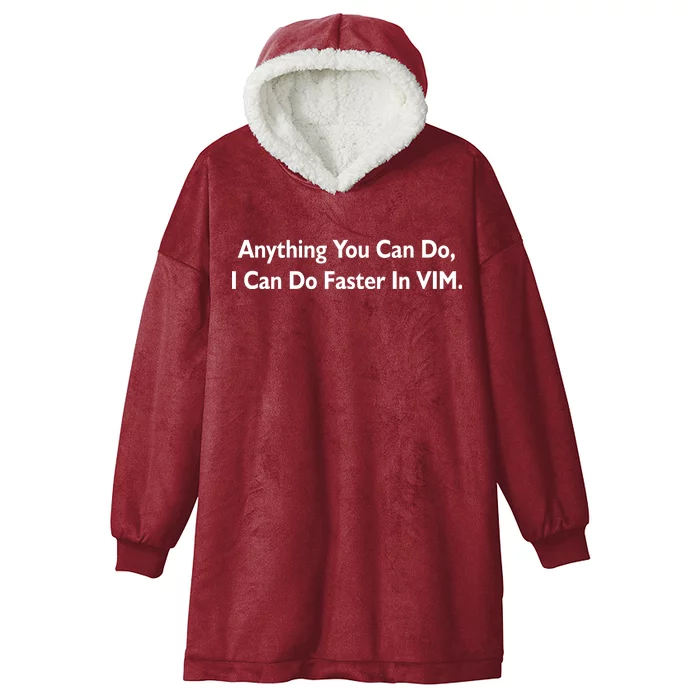 Anything You Can Do I Can Do Faster In VIM Hooded Wearable Blanket