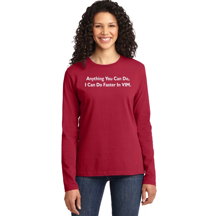 Anything You Can Do I Can Do Faster In VIM Ladies Long Sleeve Shirt