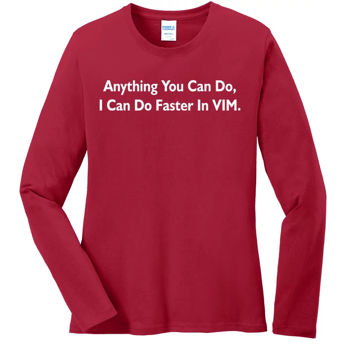 Anything You Can Do I Can Do Faster In VIM Ladies Long Sleeve Shirt