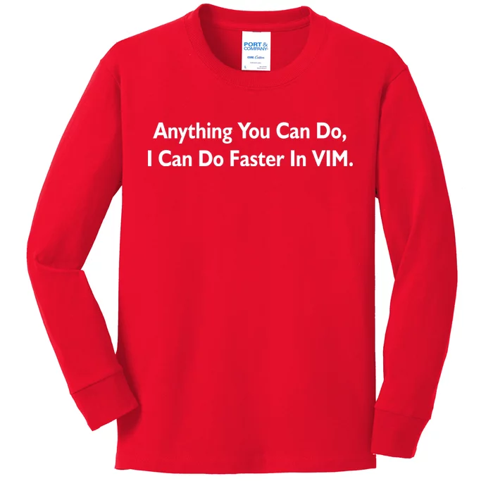 Anything You Can Do I Can Do Faster In VIM Kids Long Sleeve Shirt